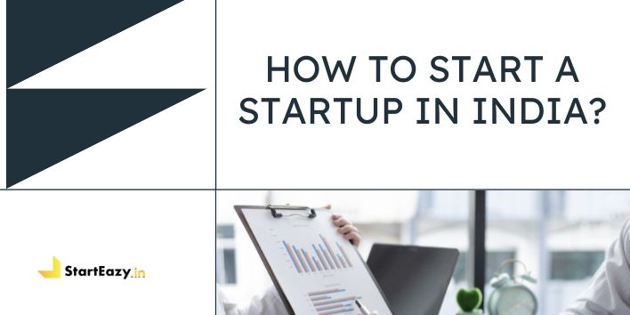 How to Start a Startup in India | A Simple 8 Step Guide
